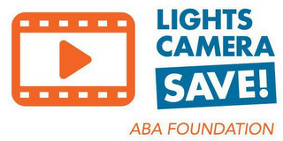 LIGHTS CAMERA SAVE! ABA FOUNDATION logo
