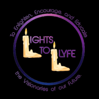 LIGHTS TO LYFE TO ENLIGHTEN, ENCOURAGE, AND EDUCATE THE VISIONARIES OF OUR FUTURE logo