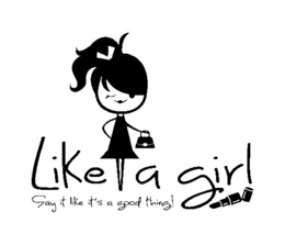 LIKE A GIRL SAY IT LIKE IT'S A GOOD THING! logo