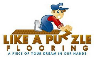 LIKE A PUZZLE FLOORING A PIECE OF YOUR DREAM IN OUR HANDS logo
