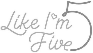 LIKE IM FIVE 5 logo
