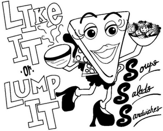 LIKE IT ·OR· LUMP IT SOUPS SALADS SANDWICHES logo