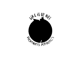 LIKE IT OR NOT WOMEN'S ATHLETIC'S logo