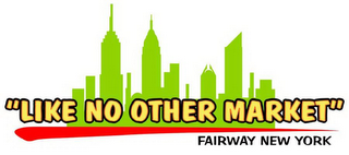 "LIKE NO OTHER MARKET" FAIRWAY NEW YORK logo