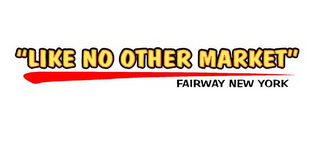 "LIKE NO OTHER MARKET" FAIRWAY NEW YORK logo