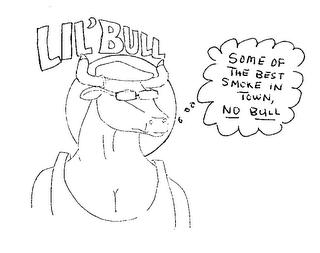 LIL' BULL SOME OF THE BEST SMOKE IN TOWN, NO BULL logo