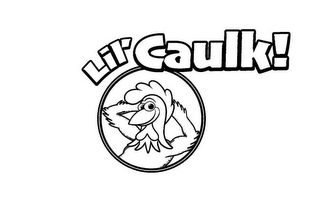 LIL' CAULK!