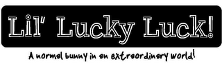 LIL' LUCKY LUCK! A NORMAL BUNNY IN AN EXTRAORDINARY WORLD! logo