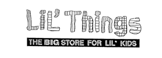 LIL' THINGS THE BIG STORE FOR LIL' KIDS logo