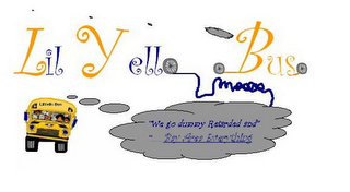 LIL YELLO BUS WE GO DUMMY RETARDED AND BAY AREA EVERYTHING logo