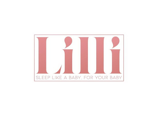 LILLI SLEEP LIKE A BABY, FOR YOUR BABY logo