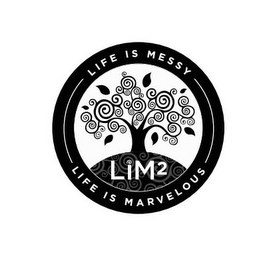 LIM2 LIFE IS MESSY LIFE IS MARVELOUS logo