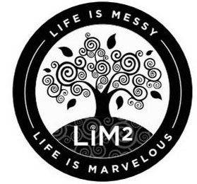 LIM2 LIFE IS MESSY LIFE IS MARVELOUS logo