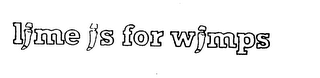 LIME IS FOR WIMPS logo