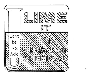 LIME IT #1 VERSATILE CHEMICAL DON'T BE 1/2 ACID logo