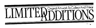 LIMITED ADDITIONS ORIGINAL ARTWORK TO COLLECT AND WEAR logo