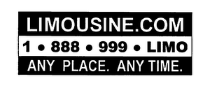 LIMOUSINE.COM 1 * 888 * 999 * LIMO ANY PLACE. ANY TIME logo