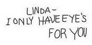 LINDA - I ONLY HAVE EYES FOR YOU logo