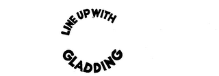 LINE UP WITH GLADDING logo