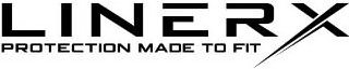LINERX PROTECTION MADE TO FIT