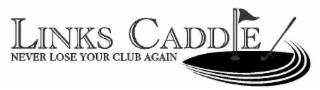 LINKS CADDIE NEVER LOSE YOUR CLUB AGAIN logo