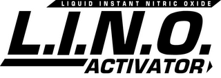 L.I.N.O. LIQUID INSTANT NITRIC OXIDE ACTIVATOR logo