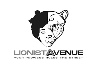 LIONISTAVENUE YOUR PROWESS RULES THE STREET logo