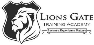 LIONS GATE TRAINING ACADEMY BECAUSE EXPERIENCE MATTERS logo