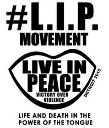 #L.I.P. MOVEMENT LIVE IN PEACE VICTORY OVER VIOLENCE logo