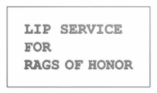 LIP SERVICE FOR RAGS OF HONOR logo