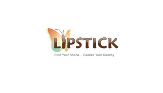 LIPSTICK FIND YOUR SHADE...REALIZE YOURDESTINY logo