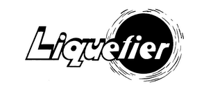 LIQUEFIER
