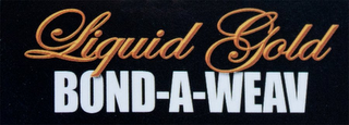 LIQUID GOLD BOND - A - WEAV logo