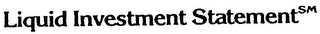 LIQUID INVESTMENT STATEMENT logo