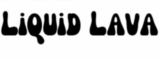 LIQUID LAVA