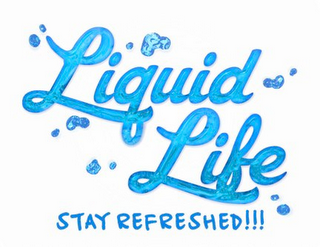 LIQUID LIFE STAY REFRESHED!!! logo