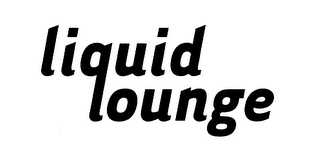 LIQUID LOUNGE
