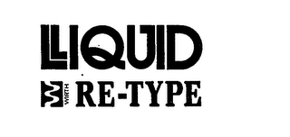 LIQUID RE-TYPE WIRTH logo