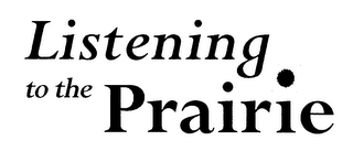 LISTENING TO THE PRAIRIE logo
