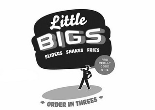 LITTLE BIGS SLIDERS SHAKES FRIES AND REALLY GOOD WINE ORDER IN THREES logo