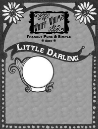 LITTLE DARLING, WHIFF WHIMS, FRANKLY PURE & SIMPLE, BODY logo