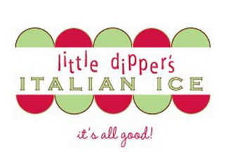LITTLE DIPPER'S ITALIAN ICE IT'S ALL GOOD! logo
