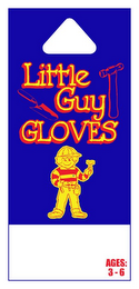 LITTLE GUY GLOVES AGES: 3-6 logo