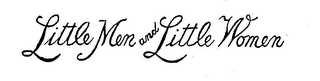 LITTLE MEN AND LITTLE WOMEN