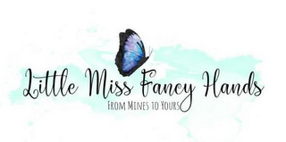 LITTLE MISS FANCY HANDS FROM MINES TO YOURS logo