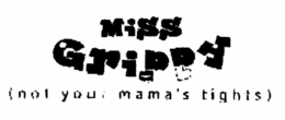 LITTLE MISS GRIPPY (NOT YOUR MAMA'S TIGHTS) logo