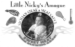 LITTLE NICKY'S AMOGUE SICILIAN STEAK & MEAT SAUCE "A FLAVOR YOU CAN'T REFUSE" SWEET HEAT MIND BLOWING GOOD! logo