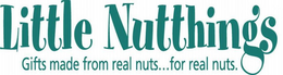 LITTLE NUTTHING'S GIFTS MADE FROM REAL NUTS...FOR REAL NUTS. logo