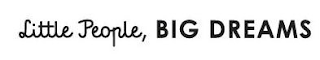 LITTLE PEOPLE, BIG DREAMS logo