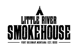 LITTLE RIVER SMOKEHOUSE FORT BELKNAP, MONTANA EST. 1888 logo